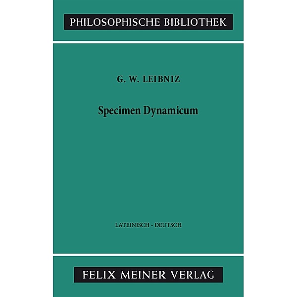 Specimen Dynamicum / Philosophische Bibliothek Bd.339, Gottfried Wilhelm Leibniz