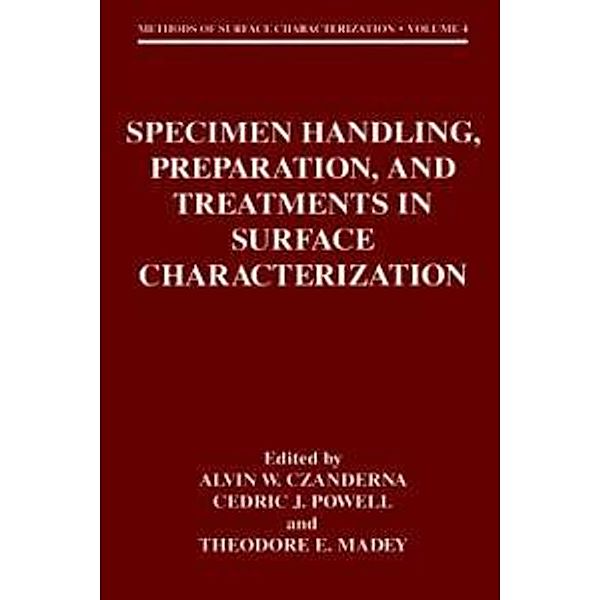 Specimen Handling, Preparation, and Treatments in Surface Characterization / Methods of Surface Characterization Bd.4