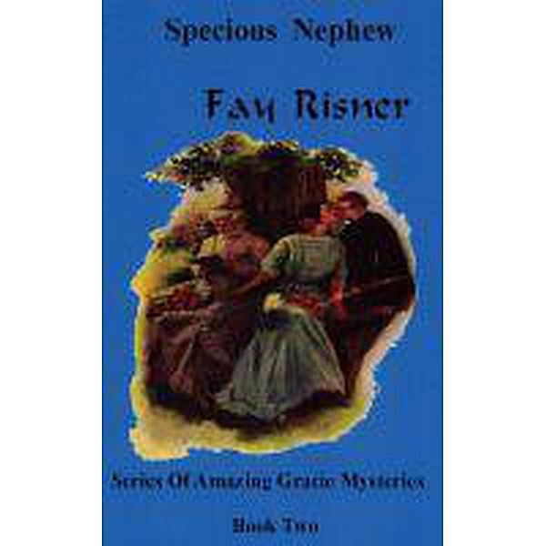 Specious Nephew (Amazing Gracie Mysteries, #2) / Amazing Gracie Mysteries, Fay Risner