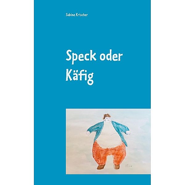 Speck oder Käfig, Sabine Krischer