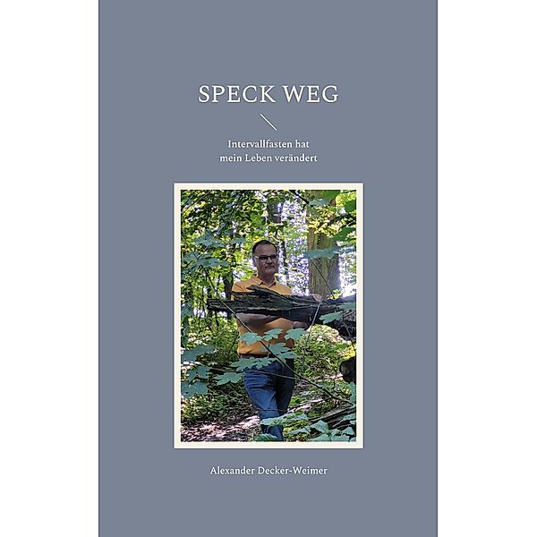 Speck weg, Alexander Decker-Weimer