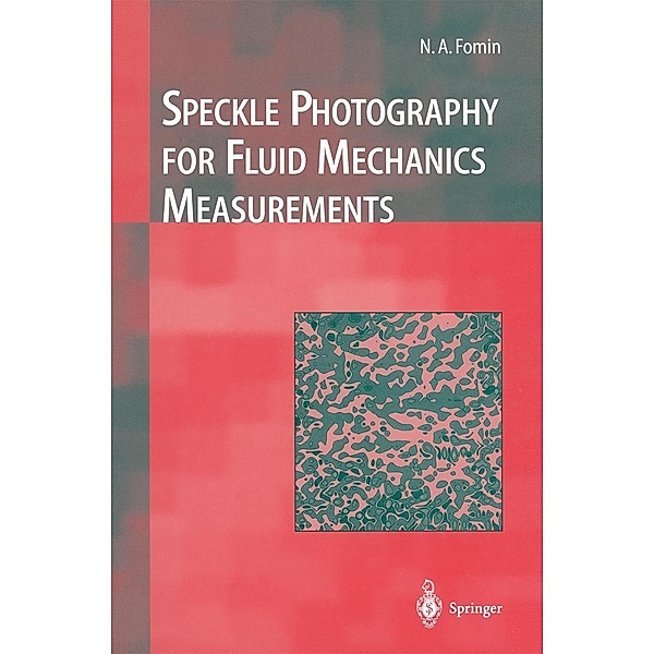Speckle Photography for Fluid Mechanics Measurements / Experimental Fluid Mechanics, Nikita A. Fomin