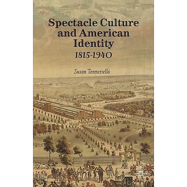 Spectacle Culture and American Identity 1815-1940, S. Tenneriello