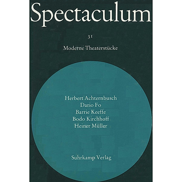 Spectaculum 31, Herbert Achternbusch, Dario Fo, Barrie Keeffe, Bodo Kirchhoff, Heiner Müller