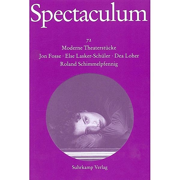 Spectaculum 72, Jon Fosse, Roland Schimmelpfennig, Else Lasker-Schüler, Dea Loher