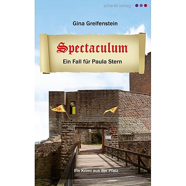 Spectaculum. Ein Pfalz-Krimi, Gina Greifenstein