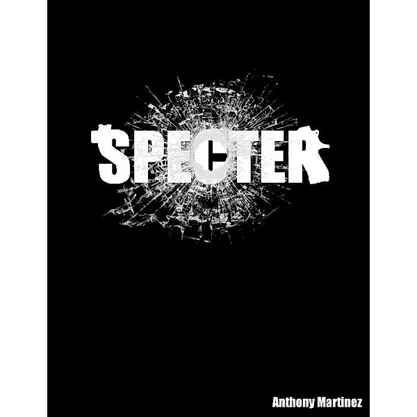 Specter (Bad Guys Good Guys Syndicate) / Bad Guys Good Guys Syndicate, Anthony Martinez