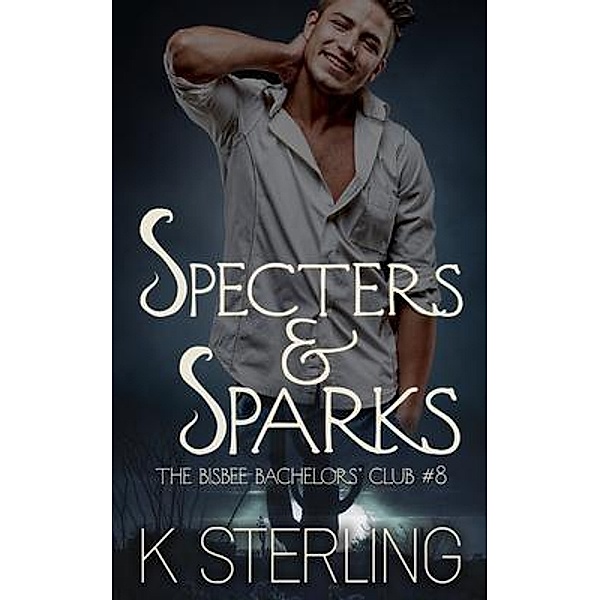 Specters & Sparks / Bawdy Books, K. Sterling