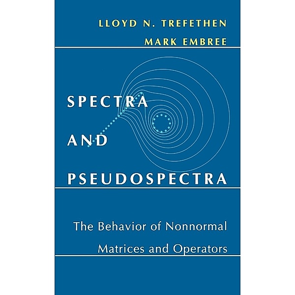 Spectra and Pseudospectra, Lloyd N. Trefethen, Mark Embree