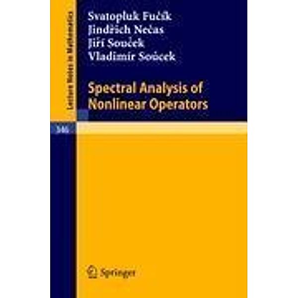 Spectral Analysis of Nonlinear Operators, S. Fucik, V. Soucek, J. Soucek, J. Necas