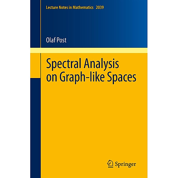Spectral Analysis on Graph-like Spaces, Olaf Post