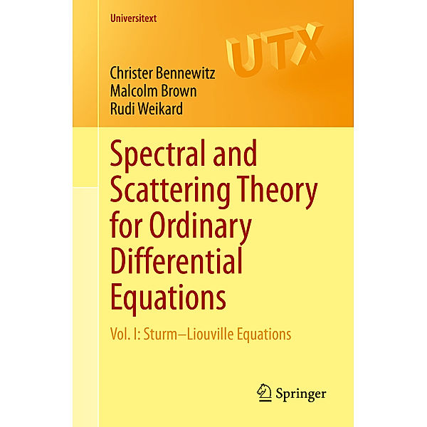Spectral and Scattering Theory for Ordinary Differential Equations, Christer Bennewitz, Malcolm Brown, Rudi Weikard