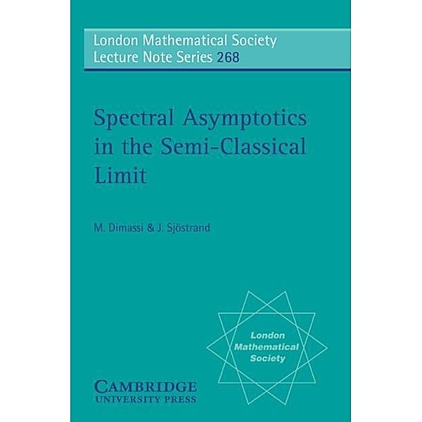 Spectral Asymptotics in the Semi-Classical Limit, M. Dimassi