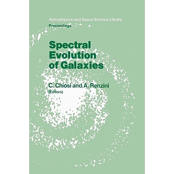 Spectral Evolution of Galaxies / Astrophysics and Space Science Library Bd.122