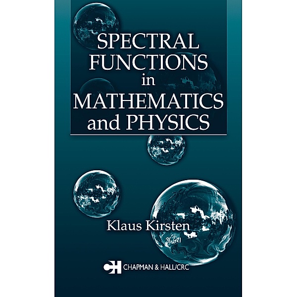 Spectral Functions in Mathematics and Physics, Klaus Kirsten