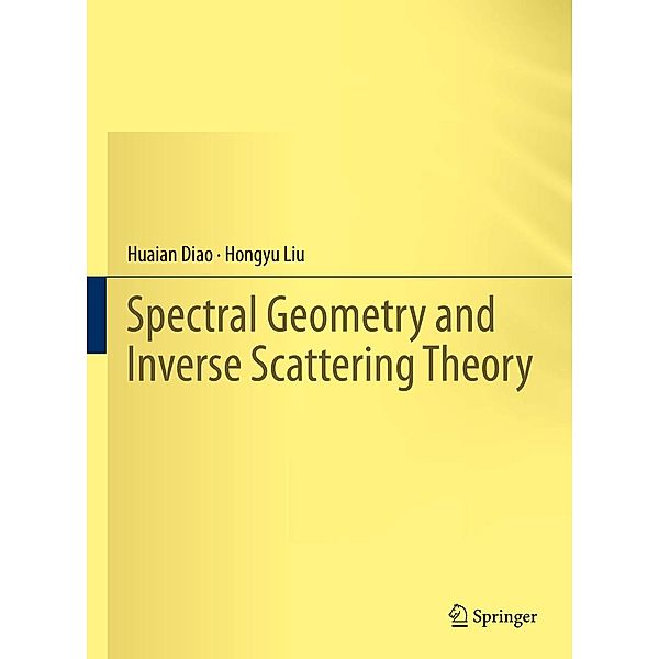 Spectral Geometry and Inverse Scattering Theory, Huaian Diao, Hongyu Liu