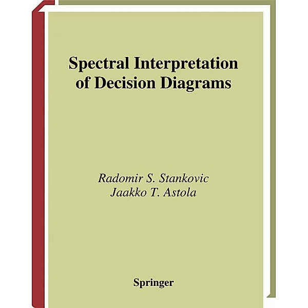 Spectral Interpretation of Decision Diagrams, Radomir Stankovic, Jaakko T. Astola