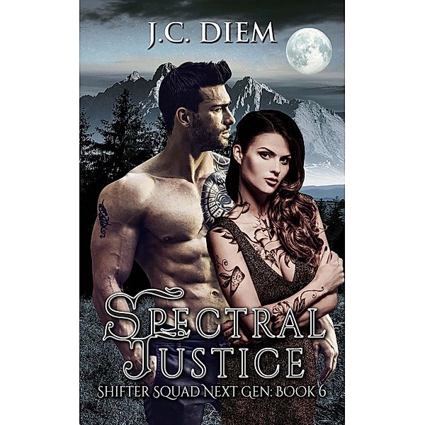 Spectral Justice (Shifter Squad Next Gen, #6) / Shifter Squad Next Gen, J. C. Diem