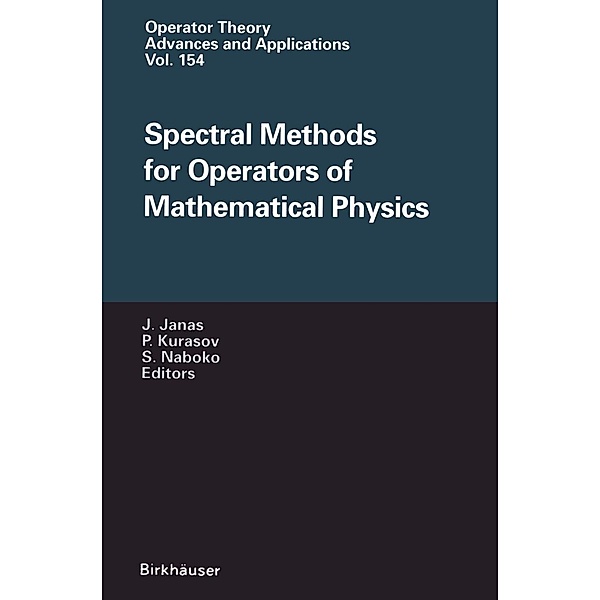 Spectral Methods for Operators of Mathematical Physics / Operator Theory: Advances and Applications Bd.154