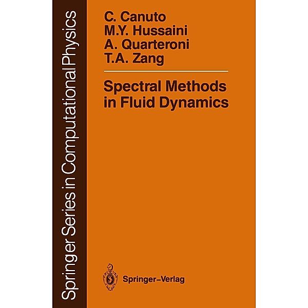 Spectral Methods in Fluid Dynamics / Scientific Computation, Claudio Canuto, M. Yousuff Hussaini, Alfio Quarteroni, Thomas A. Zang