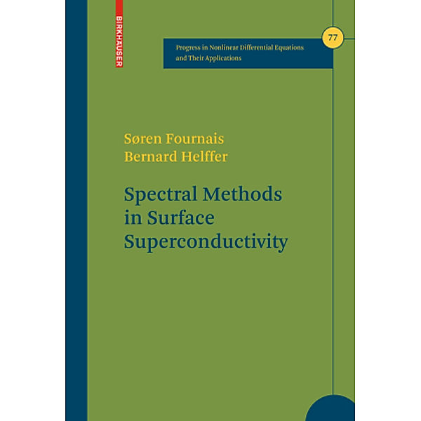 Spectral Methods in Surface Superconductivity, Søren Fournais, Bernard Helffer