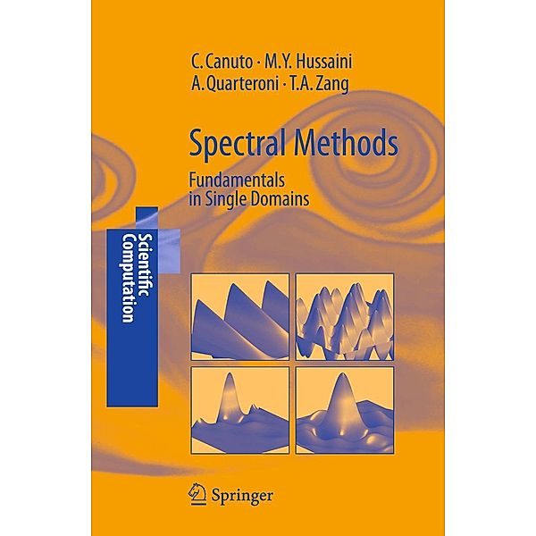 Spectral Methods / Scientific Computation, Claudio Canuto, M. Yousuff Hussaini, Alfio Quarteroni, Thomas A. Zang