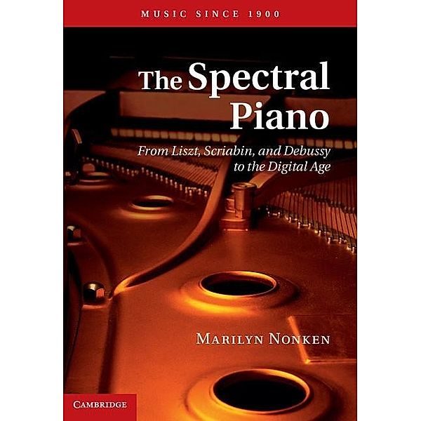Spectral Piano / Music since 1900, Marilyn Nonken