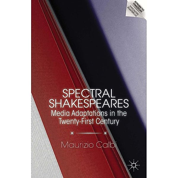 Spectral Shakespeares / Reproducing Shakespeare, M. Calbi