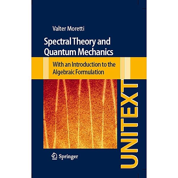 Spectral Theory and Quantum Mechanics / UNITEXT, Valter Moretti