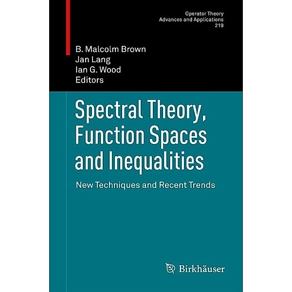 Spectral Theory, Function Spaces and Inequalities / Operator Theory: Advances and Applications Bd.219