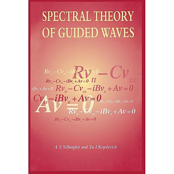 Spectral Theory of Guided Waves, A. S Silbergleit, Y. Kopilevich