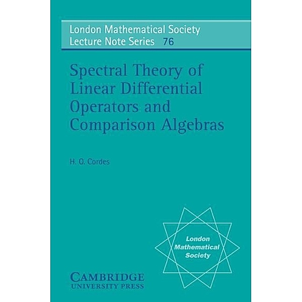Spectral Theory of Linear Differential Operators and Comparison Algebras, Heinz Otto Cordes