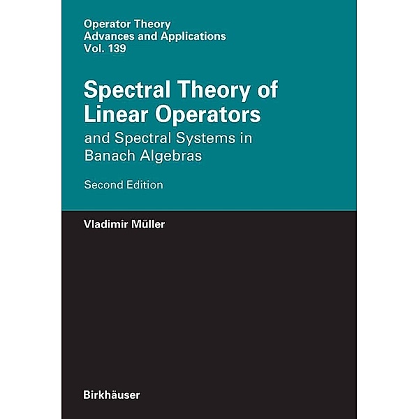 Spectral Theory of Linear Operators / Operator Theory: Advances and Applications Bd.139, Vladimir Müller