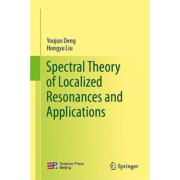 Spectral Theory of Localized Resonances and Applications, Youjun Deng, Hongyu Liu