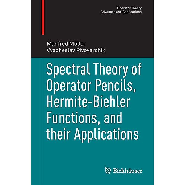 Spectral Theory of Operator Pencils, Hermite-Biehler Functions, and their Applications, Manfred Möller, Vyacheslav Pivovarchik
