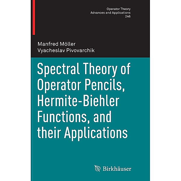 Spectral Theory of Operator Pencils, Hermite-Biehler Functions, and their Applications, Manfred Möller, Vyacheslav Pivovarchik