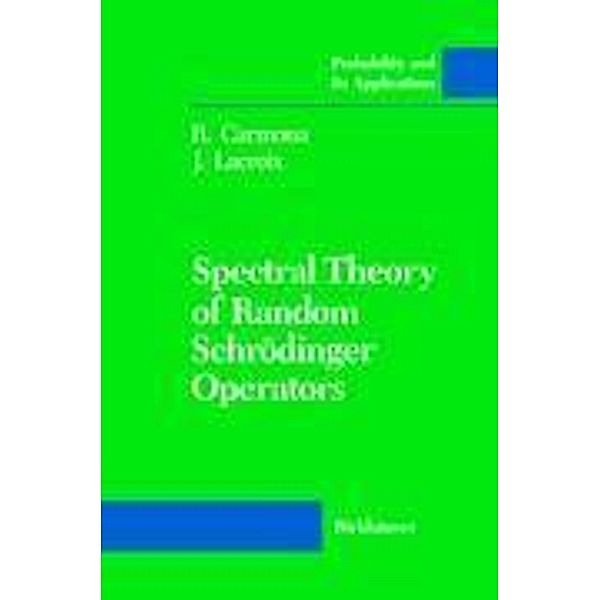 Spectral Theory of Random Schrödinger Operators, J. Lacroix, R. Carmona