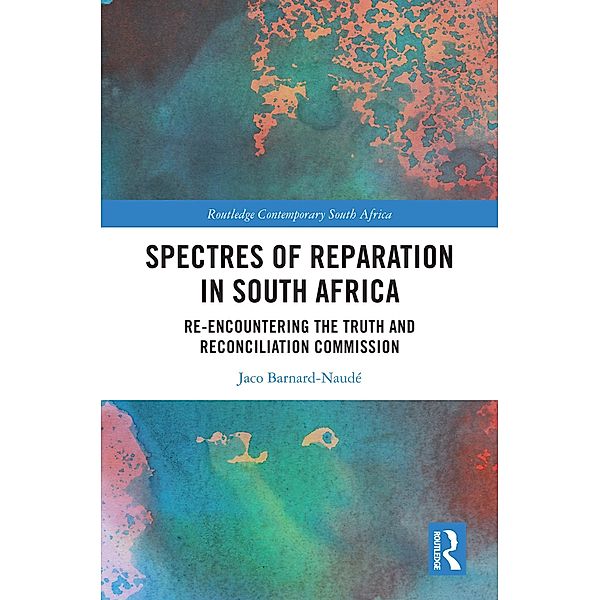 Spectres of Reparation in South Africa, Jaco Barnard-Naude