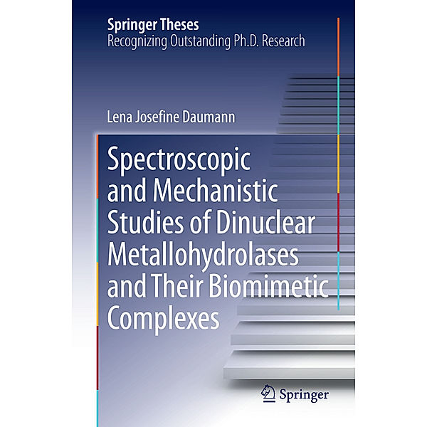 Spectroscopic and Mechanistic Studies of Dinuclear Metallohydrolases and Their Biomimetic Complexes, Lena Josefine Daumann