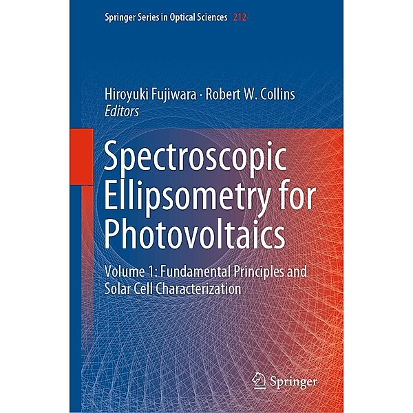Spectroscopic Ellipsometry for Photovoltaics / Springer Series in Optical Sciences Bd.212