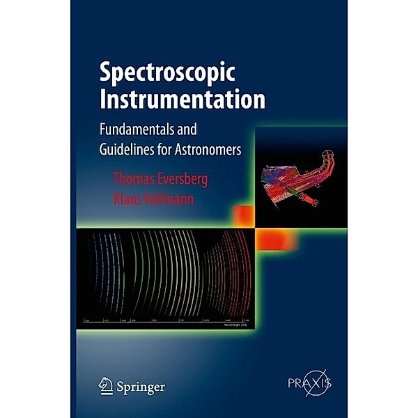 Spectroscopic Instrumentation / Springer Praxis Books, Thomas Eversberg, Klaus Vollmann