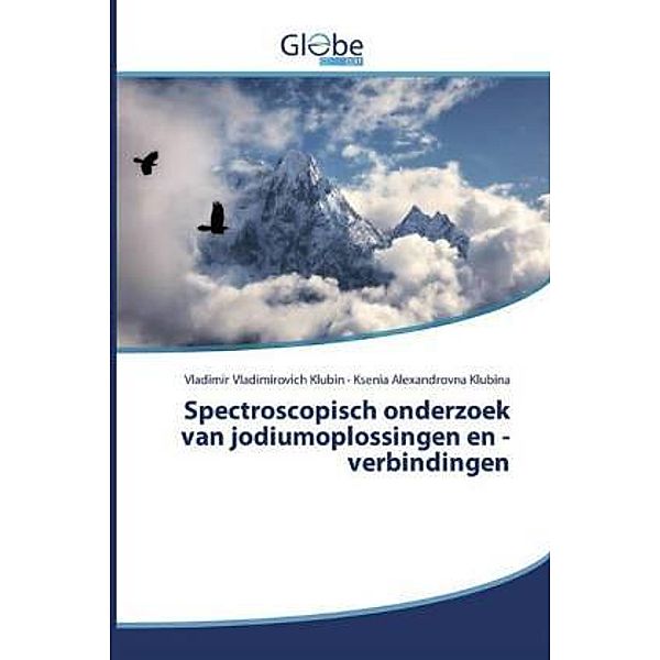 Spectroscopisch onderzoek van jodiumoplossingen en -verbindingen, Vladimir Vladimirovich Klubin, Ksenia Alexandrovna Klubina