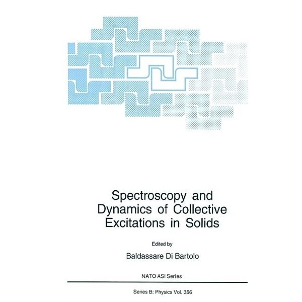 Spectroscopy and Dynamics of Collective Excitations in Solids / NATO Science Series B: Bd.356