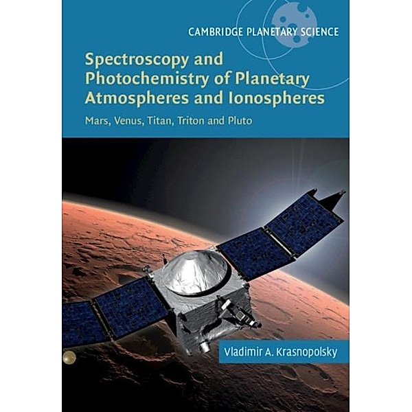 Spectroscopy and Photochemistry of Planetary Atmospheres and Ionospheres, Vladimir A. Krasnopolsky