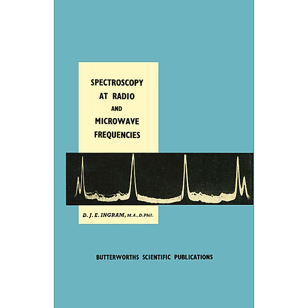 Spectroscopy at Radio and Microwave Frequencies, D. J. Ingram