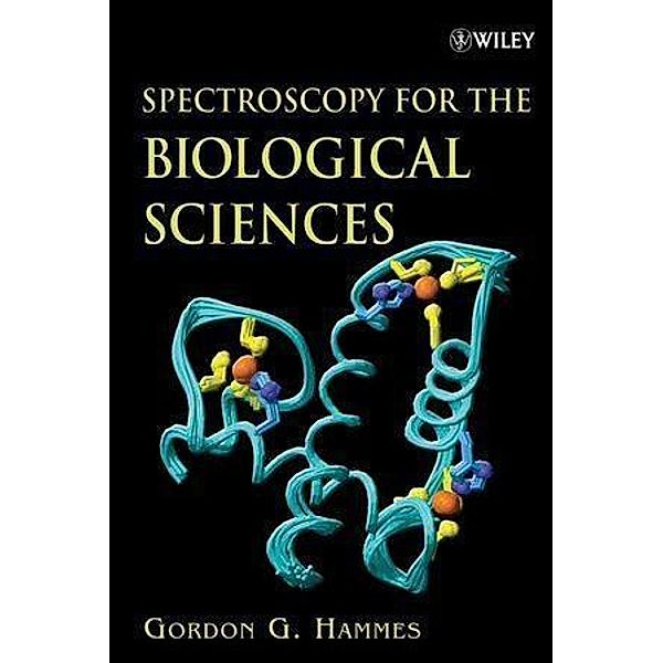 Spectroscopy for the Biological Sciences, Gordon G. Hammes