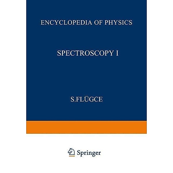 Spectroscopy I / Spektroskopie I / Handbuch der Physik Encyclopedia of Physics Bd.5 / 27, S. Flügge