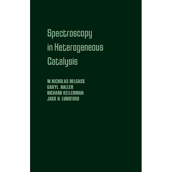 Spectroscopy in Heterogeneous Catalysis, W. Delgass