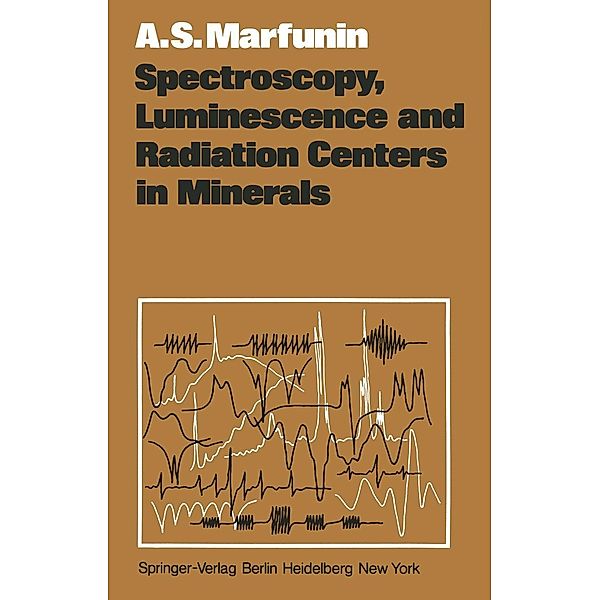 Spectroscopy, Luminescence and Radiation Centers in Minerals, A. S. Marfunin