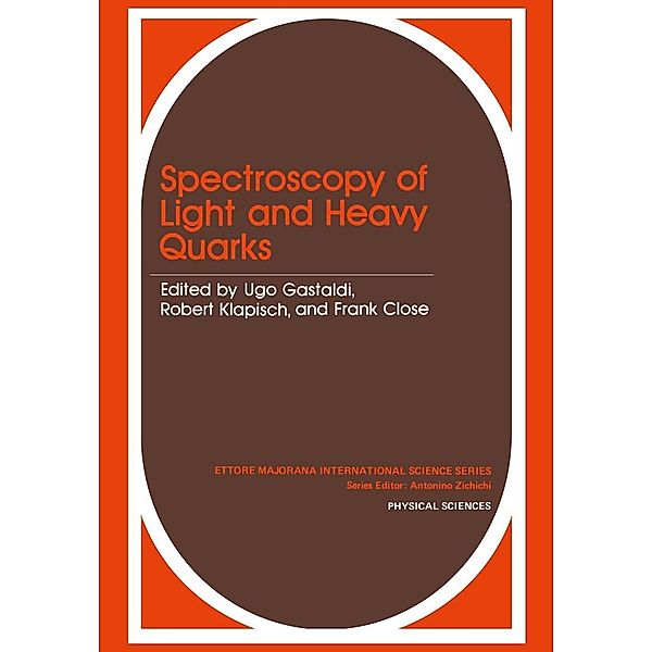 Spectroscopy of Light and Heavy Quarks / Ettore Majorana International Science Series Bd.37